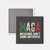 MAGA Mexikaner gehen nirgendwo hin Magnet (Vorderseite/Rückseite)
