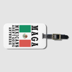 MAGA Mexikaner gehen nirgendwo hin Mexikaner Gepäckanhänger