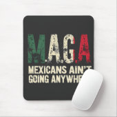 MAGA Mexikaner gehen nirgendwo hin Mousepad (Mit Mouse)