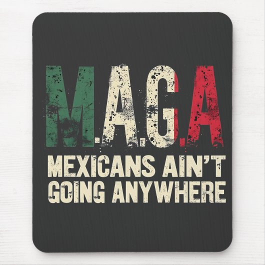 MAGA Mexikaner gehen nirgendwo hin Mousepad (Vorne)