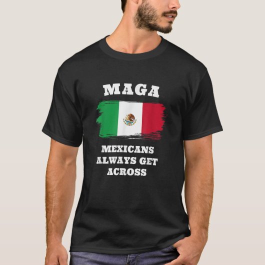 Maga Mexikaner immer über das MAGA-Shirt Tshirt (Vorderseite)
