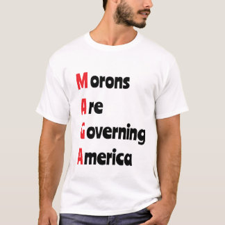 MAGA = Moronen regieren Amerika T-Shirt
