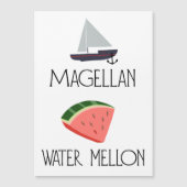 Magellan Water Melon Magnetkarte (Vorderseite)