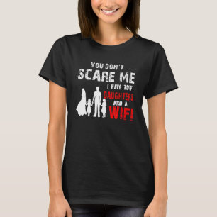 Mägen Sie mir nicht kümmern, ich habe zwei Töchter T-Shirt