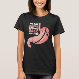 Magenbypasschirurgie Wir werden nie wieder zurückk T-Shirt