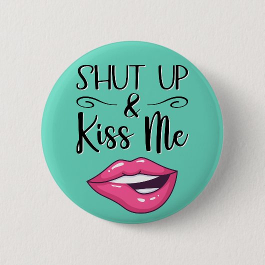 Magenta Cartoon lips Shut up & kiss me aquamarine Button (Vorderseite)