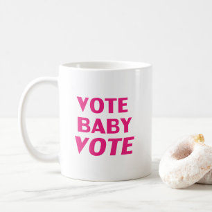 magenta pink words "vote baby vote" coffee Tasse