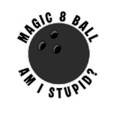 Magic 8 Ball Bin ich dumm? Ironische Bowlingkugel Aufkleber