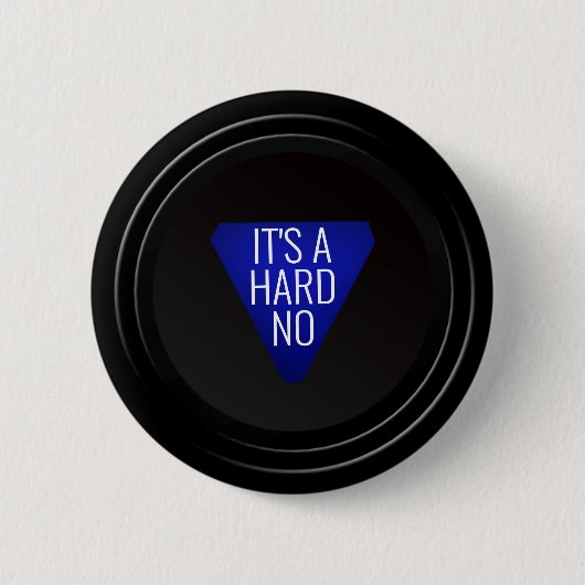 Magic 8-Ball: "Es ist ein hartes NO!" Button (Vorderseite)