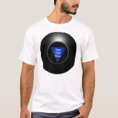 Magic 8 Ball - Ihr Text T-Shirt (Vorderseite)