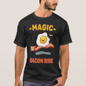 Magic Bacon Ride  Funny Pun  Sarcasm Egg Lover Pin T-Shirt (Vorderseite)