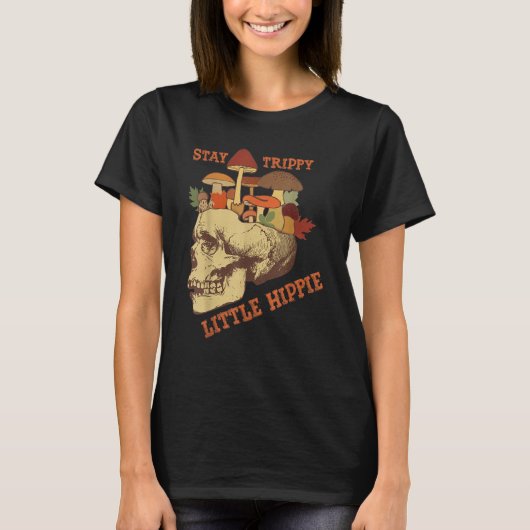 Magic Psilocybin Mushrooms Skull Stay Trippy Littl T-Shirt (Vorderseite)