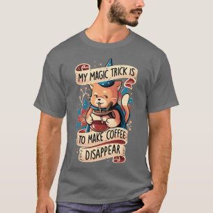 Magic Trick Cat Niedlich Coffee Cat Geschenk T-Shirt