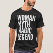 Magic Woman Myth Magic Legend T-Shirt (Vorderseite)