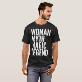 Magic Woman Myth Magic Legend T-Shirt (Vorne ganz)