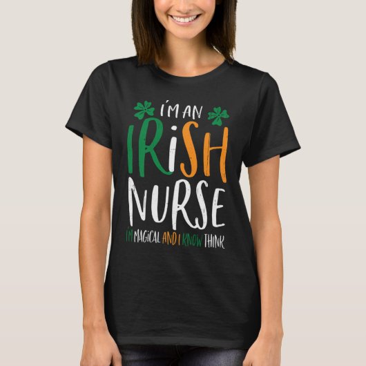 Magical Irish Nurse Funny St Patricks Day I'm An I T-Shirt (Vorderseite)