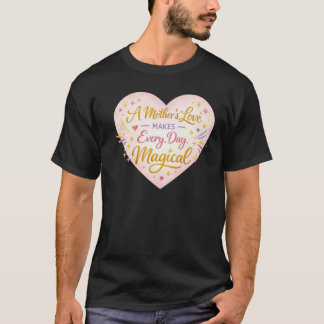 Magical Mother Love Bright Heart Design T-Shirt