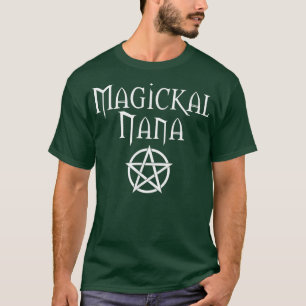 Magickal Nana Cheeky Witch Wiccan Pagan Mütter Da T-Shirt