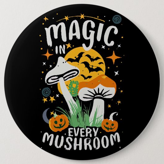 Magie in jedem Pilz! Button (Vorderseite)