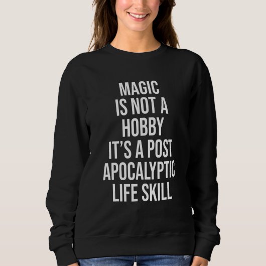 Magie ist kein Hobby Sweatshirt (Vorderseite)