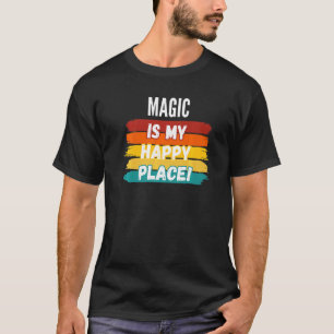 Magie ist mein glücklicher Ort T-Shirt