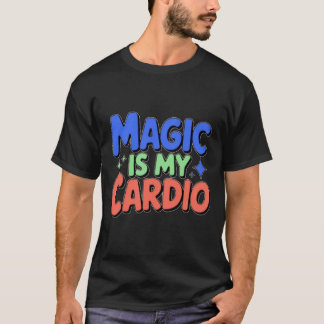 Magie ist mein T - Shirt von Cardio Men