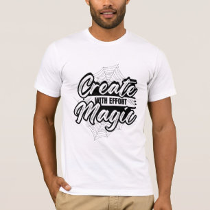 Magie mit Anstrengung erzeugen - Inspirierende Kun T-Shirt