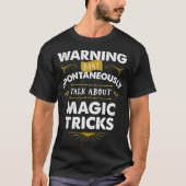 Magier T spricht spontan Zaubertricks T-Shirt (Vorderseite)