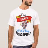 Magischer Lehrer - Spaß-Geschenkidee T-Shirt (Vorderseite)