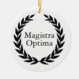 Magistra Optima Latin Teacher Keramik Ornament