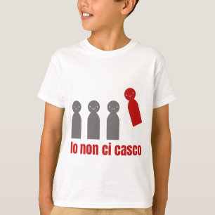 Maglietta T - Shirt "Io non ci casco"