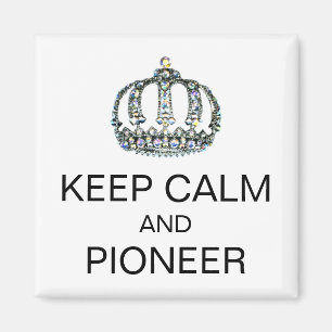 MAGNET "BEHALT CALM AND PIONEER"