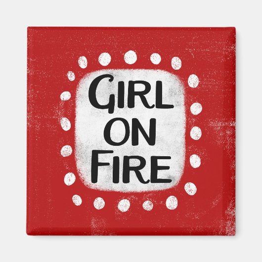 Magnet des Kühlschranks "Girl on Fire" (Vorne)