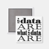 Magnet "die Daten sind das, was die Daten sind" (Vorderseite/Rückseite)