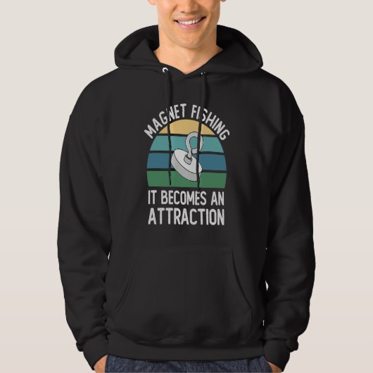 Magnet Fishing It Becomes An Attraction  Fisherman Hoodie (Vorderseite)