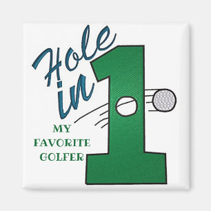 MAGNET FOR FAV GOLFER SAGT "HOLE IN ONE"