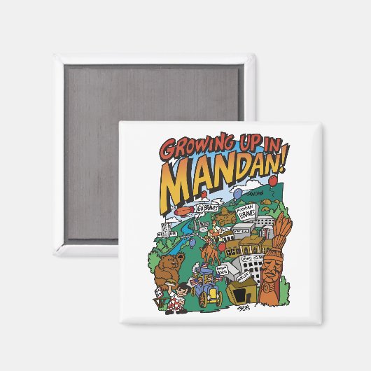 Magnet "Growing up in Mandan" (Vorderseite/Rückseite)