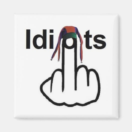Magnet Idiots Gedreht (Vorne)