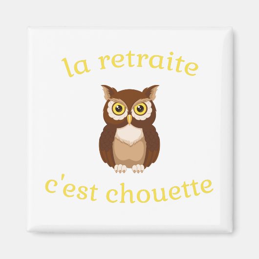 Magnet La retraite c'est chouette (Vorne)