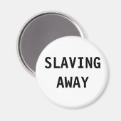 Magnet Slaving Away (Vorderseite/Rückseite)