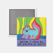 Magnet Square Cat Sprichwort Hi (Vorderseite/Rückseite)