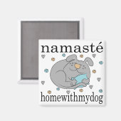 Magnet Square Namaste Zuhause mit meinem Hund (Vorderseite/Rückseite)