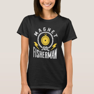 Magnetfischer Magnete Angeln Fischer T-Shirt