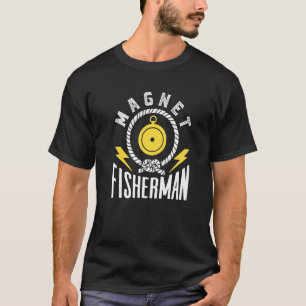 Magnetfischer Magnete Angeln Fischer T-Shirt