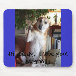 Magnolie, hallo Vati.  Liebe I Sie!  Magnolie Mousepad