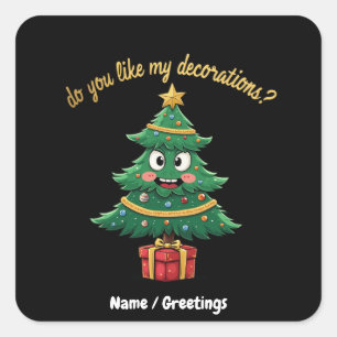 Magst du meine Dekorationen? Funny Holiday Quadratischer Aufkleber