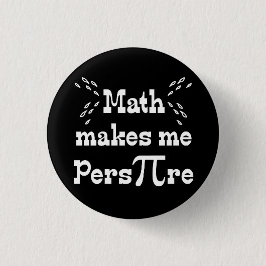 Mah macht mich Pers-PI-re - Funny Mah Pi Slogan Button (Vorderseite)