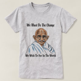 Mahatma Gandhi Zitat! T - Shirt der Frauen
