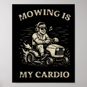 Mähen ist mein Cardio Lustiges Vater-Tag Rasenmähe Poster