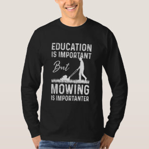 Mähen ist wichtiger Saison Landschaftsgärtner Rase T-Shirt